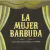 La Mujer Barbuda - Música para Cuando Aparece un Monstruo